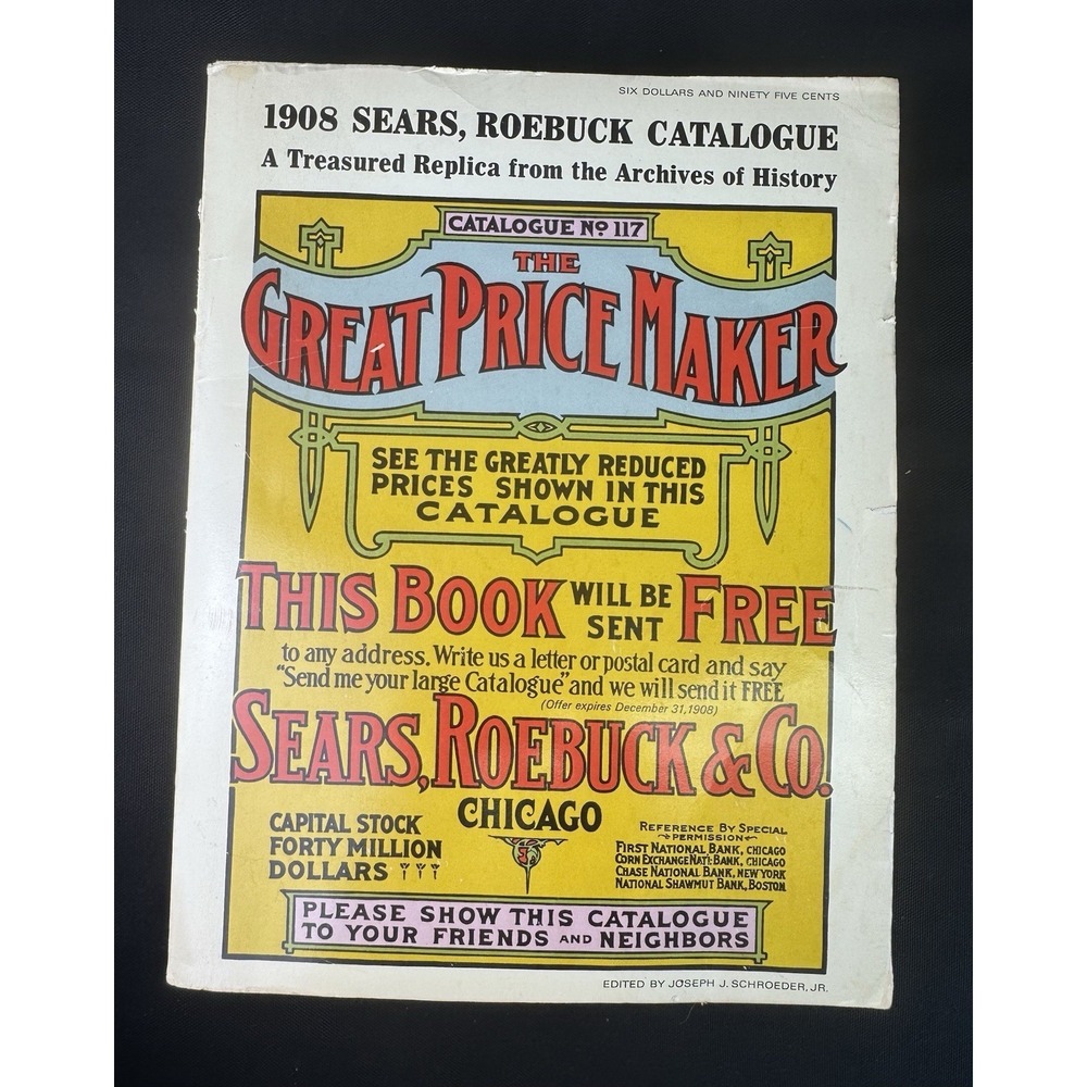 Sears Roebuck & Co 1908 Catalogue No. 117 The Great Price Maker: Replica
